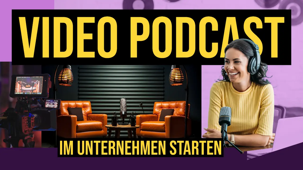 Wie starte ich einen Video Podcast in meinem Unternehmen